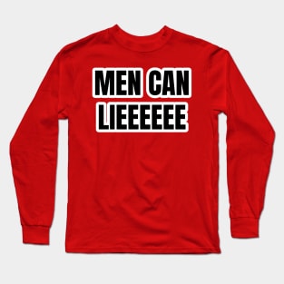 Men Can Lieeeeee Typography Long Sleeve T-Shirt